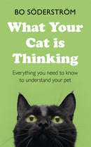 What Your Cat Is Thinking : Everything you need to know to understand your pet-9781473689817