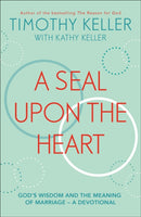 A Seal Upon the Heart : God's Wisdom and the Meaning of Marriage: a Devotional-9781473690578
