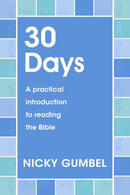 30 Days : A practical introduction to reading the Bible-9781473692381
