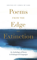 Poems from the Edge of Extinction : The Beautiful New Treasury of Poetry in Endangered Languages, in Association with the National Poetry Library-9781473692992