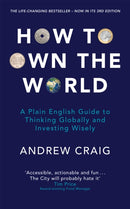 How to Own the World : A Plain English Guide to Thinking Globally and Investing Wisely: The life-changing personal finance and investment bestseller-9781473695306
