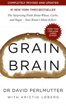 Grain Brain : The International Bestseller: The Surprising Truth about Wheat, Carbs, and Sugar - Your Brain's Silent Killers-9781473695580