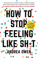 How to Stop feeling Like Shit : 14 Habits that are holding you back from happiness-9781473695795