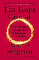 The Hope Circuit : A Psychologist's Journey from Helplessness to Optimism-9781473696082