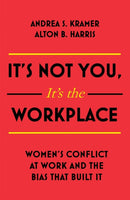 It's Not You, It's the Workplace