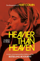 Heavier Than Heaven : The Biography of Kurt Cobain-9781473699632