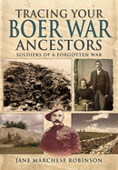 Tracing Your Boer War Ancestors: Soldiers of a Forgotten War-9781473822429