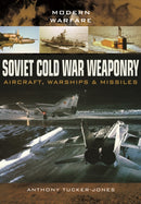 Soviet Cold War Weaponry: Aircraft, Warships and Missiles-9781473823617