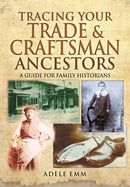 Tracing Your Trade and Craftsmen Ancestors-9781473823624