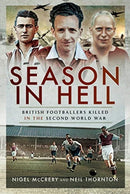 Season in Hell : British Footballers Killed in the Second World War-9781473827134