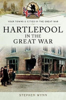 Hartlepool in the Great War-9781473828605