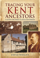 Tracing Your Kent Ancestors: A Guide for Family and Local Historians-9781473833456
