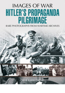 Hitler's Propaganda Pilgrimage-9781473833500
