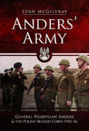 Anders' Army : General Wladyslaw Anders and the Polish Second Corps 1941-46-9781473834118
