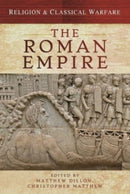Religion & Classical Warfare: The Roman Empire-9781473834309