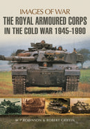 Royal Armoured Corps in Cold War 1946 - 1990-9781473843752