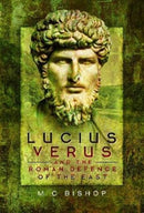 Lucius Verus and the Roman Defence of the East-9781473847606