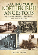 Tracing Your Northern Irish Ancestors: A Guide for Family Historians - Second Edition-9781473851795