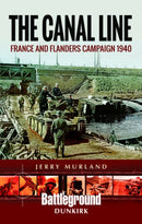 The Canal Line 1940 : The Dunkirk Campaign-9781473852198