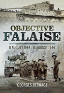Objective Falaise : 8 August 1944-16 August 1944-9781473857629
