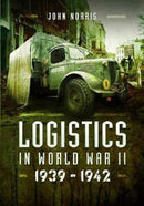 Logistics in World War II : 1939-1942-9781473859128