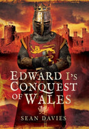 Edward I's Conquest of Wales-9781473861664