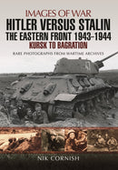 Hitler versus Stalin: The Eastern Front 1943 - 1944-9781473861701