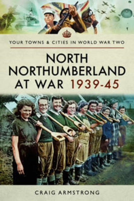 North Northumberland at War 1939?45