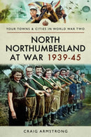 North Northumberland at War 1939?45