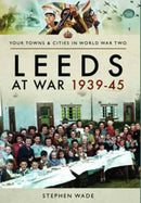 Leeds at War 1939 - 1945-9781473867772