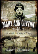 Mary Ann Cotton - Dark Angel: Britain's First Female Serial Killer-9781473876200