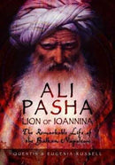 Ali Pasha, Lion of Ioannina : The Remarkable Life of the Balkan Napoleon'-9781473877207