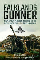 Falklands Gunner : A Day-by-Day Personal Account of the Royal Artillery in the Falklands War-9781473881211