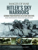 Hitler's Sky Warriors : German Paratroopers in Action 1939 1945-9781473886681