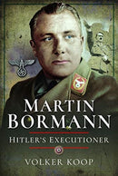 Martin Bormann : Hitler's Executioner-9781473886926