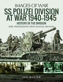 SS Polizei Division at War 1940 - 1945 : History of the Division-9781473890978