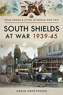 South Shields at War 1939-45-9781473891210