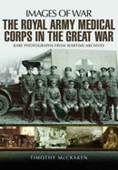 The Royal Army Medical Corps in the Great War-9781473892323