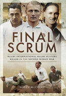 Final Scrum : International Rugby Players Killed in the Second World War-9781473894501