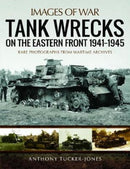 Tank Wrecks of the Eastern Front 1941 - 1945-9781473895003