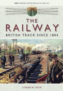 The Railway - British Track Since 1804-9781473897571