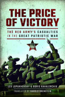 The Price of Victory : The Red Army's Casualties in the Great Patriotic War-9781473899643