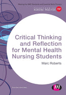 Critical Thinking and Reflection for Mental Health Nursing Students-9781473913127