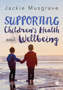 Supporting Children's Health and Wellbeing-9781473930322
