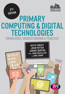 Primary Computing and Digital Technologies: Knowledge, Understanding and Practice-9781473961562