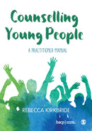 Counselling Young People : A Practitioner Manual-9781473992122