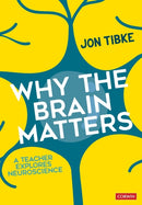 Why The Brain Matters : A Teacher Explores Neuroscience-9781473992917