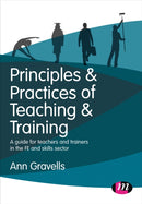 Principles and Practices of Teaching and Training : A guide for teachers and trainers in the FE and skills sector-9781473997134