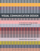 Visual Communication Design : An Introduction to Design Concepts in Everyday Experience-9781474221573