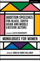 Audition Speeches for Black, South Asian and Middle Eastern Actors: Monologues for Women-9781474229241